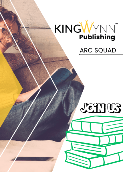 Join KING WYNN Publishing's ARC Squad - Become a Member Today